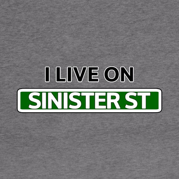 I live on Sinister St by Mookle